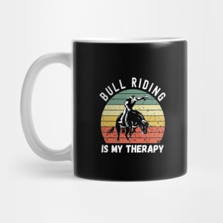 Bull Riding Is My Therapy Mug